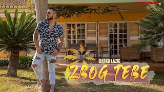 DARKO LAZIC  ZBOG TEBE OFFICIAL VIDEO 2023 [upl. by Danice703]