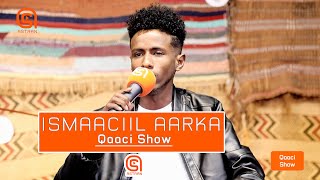 Ismaaciil Aarka  Qaaci Show  Astaan  2020 [upl. by Oznofla]