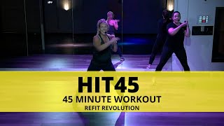 FULL HIT45 CLASS  45 MINUTE WORKOUT  REFIT Revolution [upl. by Yruam172]