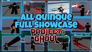 Project Ghoul All Quinque Full Showcase [upl. by Lamoureux69]