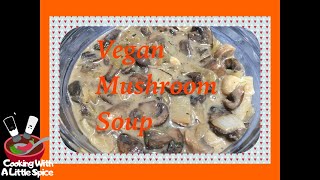 Vegan Mushroom Soup Recipe [upl. by Uhile658]