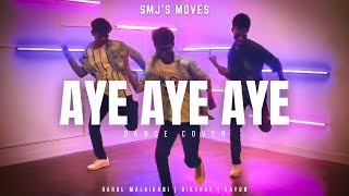 Aye Aye Aye  Dance Cover  ftDikshay amp Rahul  SMJs moves [upl. by Carder107]