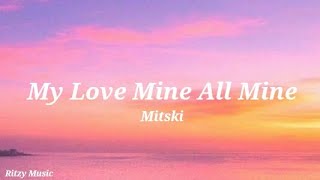 Mitski  My Love Mine All Mine Lyrics [upl. by Obelia]