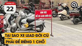 Tại sao xe Lead đời cũ phải để riêng 1 chỗ  TỔ BUÔN 247 22022024 [upl. by Qiratla673]