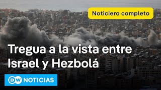 DW Noticias del 25 de noviembre Israel y Hezbolá se acercan a una tregua Noticiero completo [upl. by Ettelorahc]