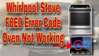 How to Fix Whirlpool Stove F8E0 Error Code  Oven NOT Working  Model WEE730H0DS0 [upl. by Goerke]