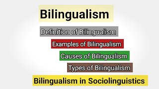 Bilingualism in Sociolinguistics  Causes of Bilingualism  Bilingualism vs Multilingualism  Types [upl. by Bullis]