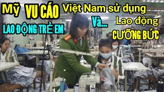 Mỹ vu cáo Việt Nam sử dụng lao động trẻ em và lao động cưỡng bức vietvision [upl. by Rednas]