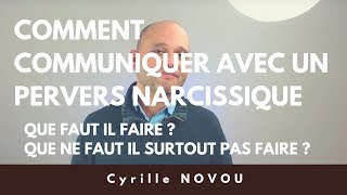 Comment Communiquer Avec Un Pervers Narcissique  Que Faut Il Faire  Que Faut Il Ne Surtout Pas [upl. by Daeriam]