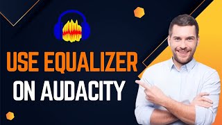 How To Use Audio Equalizer in Audacity  Free Tutorial [upl. by Ambrogino360]