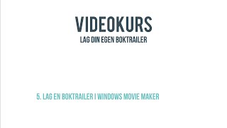 Lag din egen boktrailer  Lag en boktrailer i Windows Movie Maker [upl. by Zeralda]