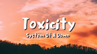 System Of A Down  Toxicity lyrics [upl. by Maharba301]