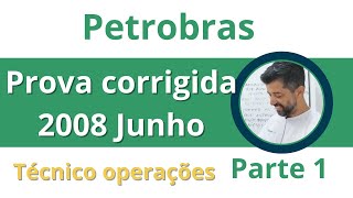 Prova Petrobras 2008 Junho Resolvida Técnico Operações igual Transpetro Dutos Terminais Parte 1 [upl. by Jaime600]