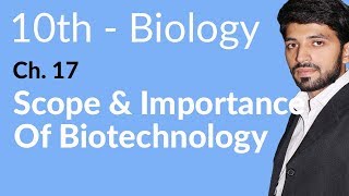 10th Class Biology Chapter 17  Scope and Importance of Biotechnology  Class 10 Biology Chapter 17 [upl. by Gile]