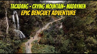 Tacadang amp Madaymen Kibungan Benguet Route  Crying Mountain of Kibungan [upl. by Ainola990]