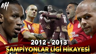 2012  2013 GALATASARAY ŞAMPİYONLAR LİGİ HİKAYESİ  1BÖLÜM [upl. by Ruenhs]