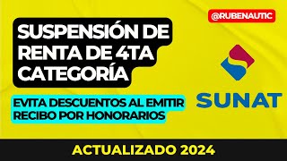 🚨 SUSPENSIÓN DE RENTA DE CUARTA CATEGORÍA 2024  SUNAT  EVITA MULTAS ⚠️ [upl. by Anoyet635]