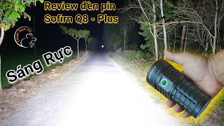 Review đèn pin Sofirn Q8 Plus 16000lm chiếu xa 554m [upl. by Kalk613]