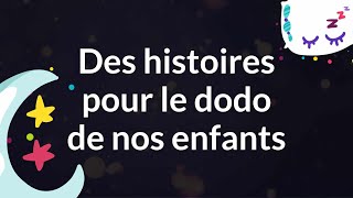 Des histoires pour le dodo de nos enfants [upl. by Mayce]