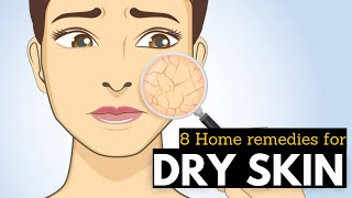 Dry Skin 8 Natural Home Remedies You Need to Try [upl. by Neffets]