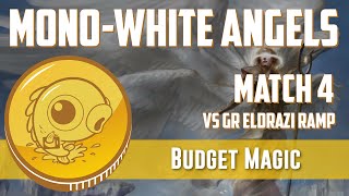 Budget Magic MonoWhite Angels vs GR Eldrazi Ramp Match 4 [upl. by Sidney]