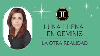 Luna Llena en Geminis La otra realidad [upl. by Greerson]