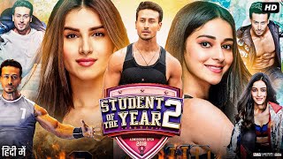 Student of the Year 2 Full Movie  Tiger Shroff  Ananya Panday  Tara Sutaria  Review amp Fact HD [upl. by Scheld]