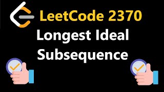 Longest Ideal Subsequence  Leetcode 2370  Python [upl. by Asen]