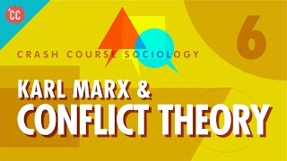 Karl Marx amp Conflict Theory Crash Course Sociology 6 [upl. by Almond]