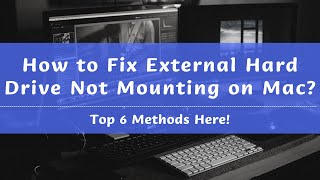 Top 6 Fixes to Solve External Hard Drive Not Mounting on Mac [upl. by Meehan762]