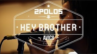 2polos  Hey Brother Avicii  Rock Version [upl. by Hakilam]