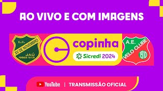 JOGO COMPLETO XV JAÚ X VELO CLUBE  PRIMEIRA FASE  COPINHA 2024 [upl. by Nollahs43]