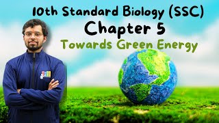 Class 10 Biology Chapter 5  Towards Green Energy  Maharashtra SSC Board class 10 sscbiology [upl. by Silohcin14]