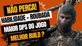 HABILIDADE ROUBADASSA MELHOR BUILD COMO FAZER PASSO A PASSO GAMEPLAY INSANA BLACK MYTH WUKONG [upl. by Orravan]