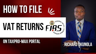 HOW TO FILE VAT RETURNS ON FIRS TAXPROMAX  RICHARD OKUNOLA [upl. by Broome]