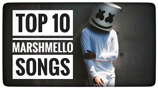 Top 10 Marshmello Songs [upl. by Shuping]