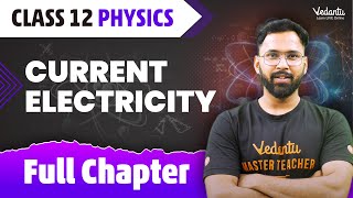 Current Electricity Class 12 Full Chapter  CURRENT ELECTRICITY One Shot Class 12 Physics Chapter 3 [upl. by Harragan]