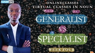 GENERALIST VS SPECIALIST  POL226  VOL 7 [upl. by Dewayne]