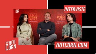 UNA STORIA NERA  Intervista al cast I HOT CORN [upl. by Akemhs92]