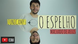 O ESPELHO  Machado de Assis UNICAMP [upl. by Nikkie]