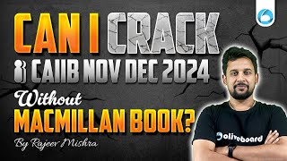 Can I Crack CAIIB Exam Without Macmillan Books  CAIIB Nov  Dec 2024  By Rajeev Sir [upl. by Ateuqram560]