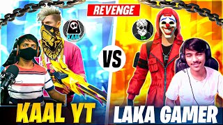 LAKA GAMER VS KAAL YT REVENGE  LAKA GAMER SHOW ME ATTITUDE 😤 AAUKAT KI BAT 😡 WHO WON [upl. by Rusert]