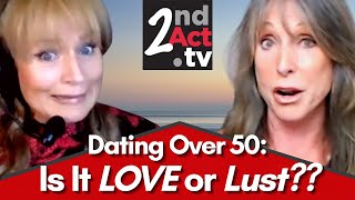 Dating Over 50 Is It Love or Lust Signs Hes Lusting after You But NOT in Love [upl. by Ozne]