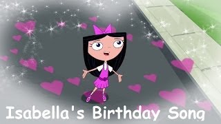 Phineas and Ferb  Isabellas Birthday Song Extended Lyrics [upl. by Hull925]