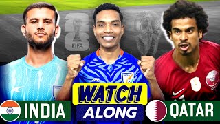 India Vs Qatar  FIFA WC 2026 Qualifiers  Watchalong amp discussion [upl. by Agosto423]