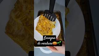 Lasagna di sole Verdure🎃🌱 lasagna lasagnadiverdure verdure cavoloverza zucca vegan [upl. by Pearlman]