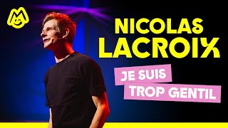 Nicolas Lacroix – Je suis trop gentil [upl. by Anastasio]