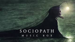 Sociopath Music Box [upl. by Mikiso]