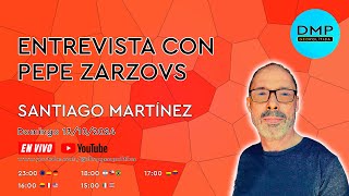 ENTREVISTA CON PEPE ZARZOVS  SANTIAGO MARTÍNEZ [upl. by Wash]