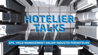 LIVE Hotelier Talks  Yield Management dalam Industri Perhotelan [upl. by Iinde679]